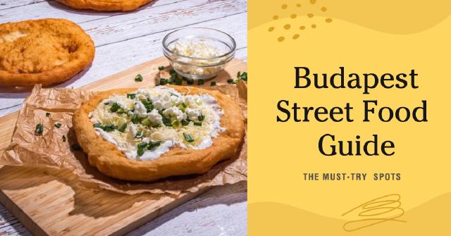 Exploring the Flavorful World of Street Food in Budapest