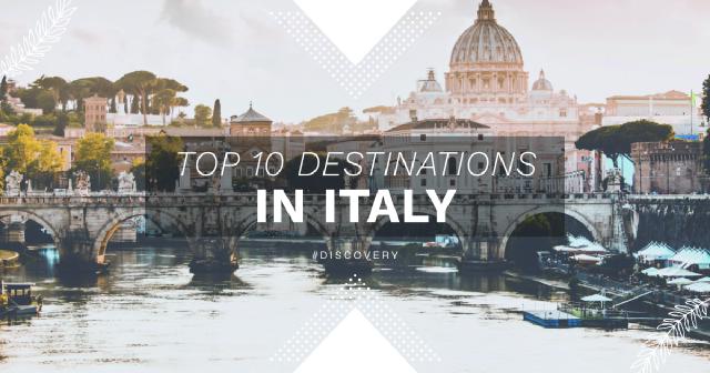 Top 10 Destinations in Italy You Can't Miss
